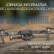 JORNADA INFORMATIVA SOBRE LA NUEVA LEGISLACIÓN DE DRONES